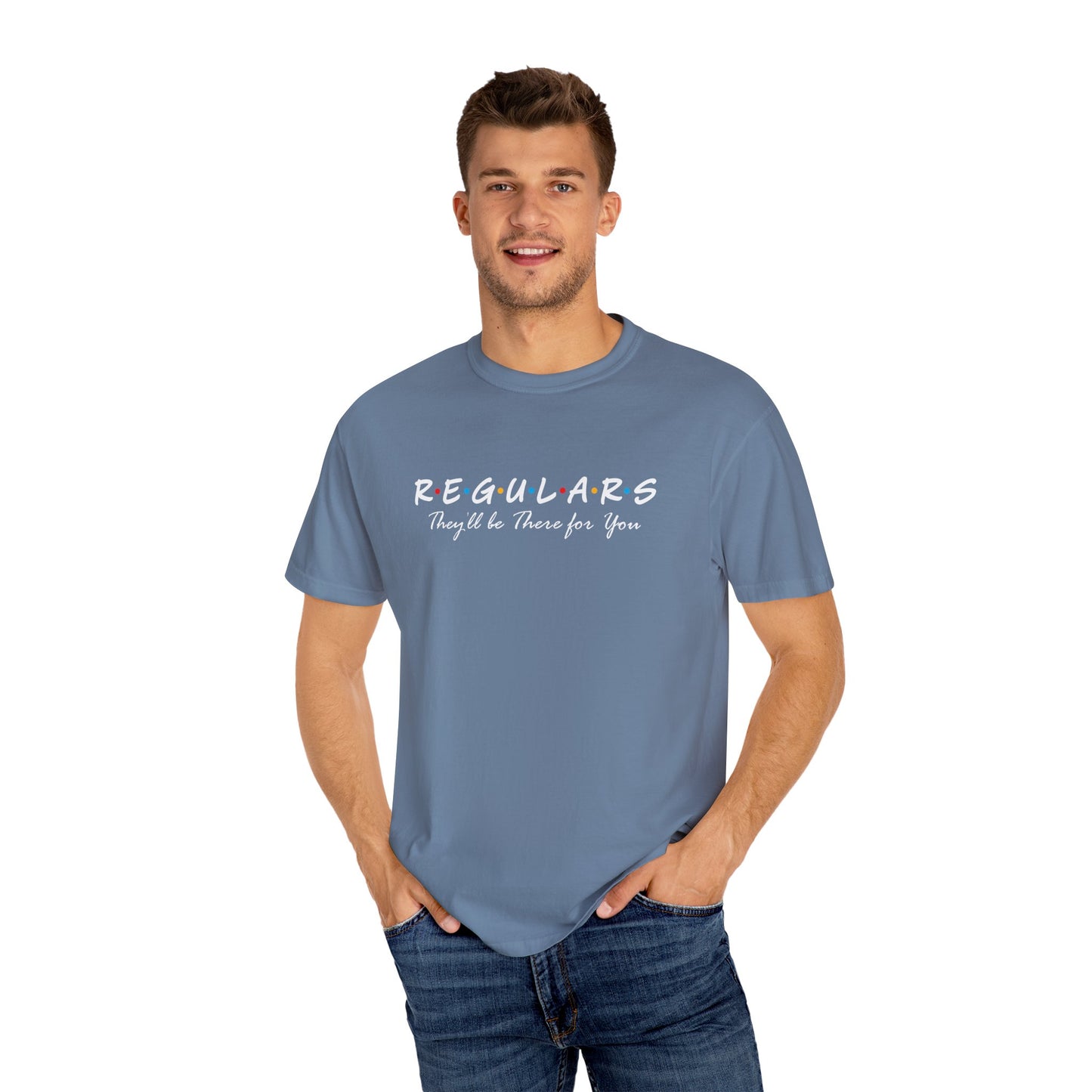 Regulars, They'll Be There for You Bartender T-Shirt Funny Friends-Inspired Bar Tee Gift for Bartenders & Bar Lovers